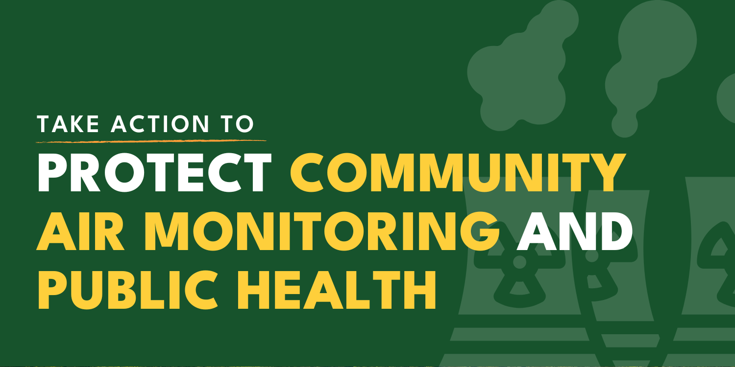 Take Action to Protect Community Air Monitoring and Public Health