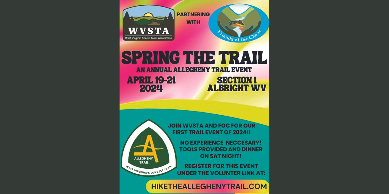 Spring The Trail an annual Allegheny Tail event. April 19-21, 2024. Section 1. Albright, WV.